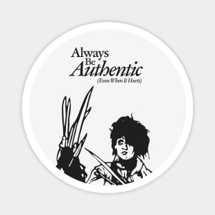 Always Be Authentic (Even when it hurts) Magnet